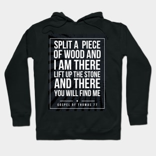 Gospel of Thomas 77 quote Subway style (white text on black) Hoodie